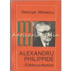 Alexandru Philippide - George Gibescu