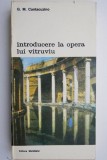 Carte Studii literare Introducere in opera lui Vitruviu de G. M. Cantacuzino