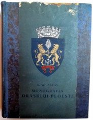 MONOGRAFIA ORASULUI PLOIESTI de MIHAIL SEVASTOS (1938), DEDICATIE* foto