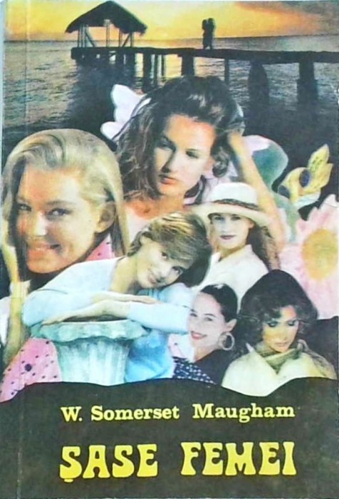 W. Somerset Maugham - Sase femei
