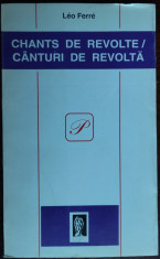 LEO FERRE: CHANTS DE REVOLTE/CANTURI DE REVOLTA (ed. fra-ro 1997/trad.G.ASTALOS) foto