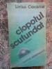 Clopotul scufundat - Livius Ciocarlie, Cartea Romaneasca 1988, Roman beletristica, 367 pagini