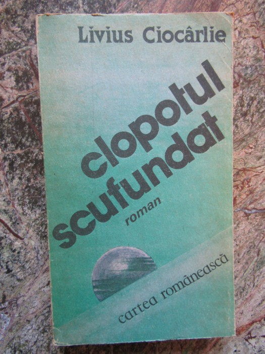 CLOPOTUL SCUFUNDAT - LIVIUS CIOCARLIE