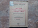 C&Acirc;NTĂRILE SFINTEI LITURGHII ȘI C&Acirc;NTĂRI LA CATEHEZE - JUSTINIAN , 1951