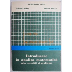 Introducere in analiza matematica prin exercitii si probleme &ndash; Constantin Popa