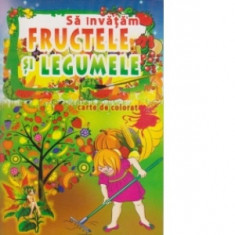 Sa invatam fructele si legumele - carte de colorat