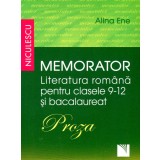Memorator Literatura Romana Clasele 9-12 Si Bacalaureat. Proza, Alina Ene - Editura Niculescu