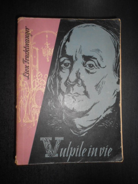 Lion Feuchtwanger - Vulpile in vie sau arme pentru America