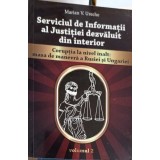 SERVICIUL DE INFORMATII AL JUSTITIEI DEZVALUI DIN INTERIOR. CORUPTIA LA NIVEL INALT, MASA DE MANEVRA A RUSI-257625