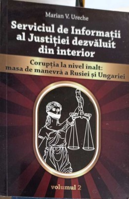 SERVICIUL DE INFORMATII AL JUSTITIEI DEZVALUI DIN INTERIOR. CORUPTIA LA NIVEL INALT, MASA DE MANEVRA A RUSI-257625 foto