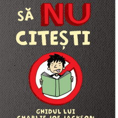 Cum să faci să NU citești: Ghidul lui Charlie Joe Jackson #1 | paperback - Tommy Greenwald