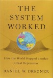 The System Worked: How the World Stopped Another Great Depression | Daniel W. Drezner, OUP USA