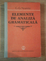 ELEMENTE DE ANALIZA GRAMATICALA de G.G. NEAMTU , Bucuresti 1989 foto