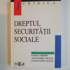 DREPTUL SECURITATII SOCIALE de SANDA GHIMPU , ALEXANDRU TICLEA , CONSTANTIN TUFAN , 1998