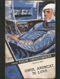122 - OMUL ARUNCAT &Icirc;N LUNĂ - NICOLAE MINEI - COLECȚIA POVESTIRI ȘTIINȚIFICO-FANTASTICE CPSF