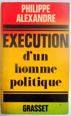 EXECUTION D &amp;#039; UN HOMME POLITIQUE , 1973 foto