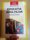 Educatia adultilor. Experiente romanesti - Adrian Neculau, Polirom: 2004