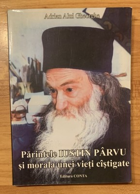 Parintele Iustin Parvu si morala unei vieti castigate de Adrian Alui Gheorghe foto
