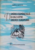 DUNAREA ROMANEASCA - O CALE CATRE UNIUNEA EUROPEANA-MARCU BOTZAN