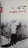 Cabana memoriei &ndash; Tony Judt
