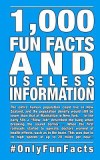 1,000 Fun Facts and Useless Information: #onlyfunfacts