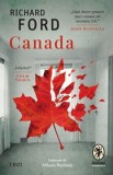 Canada - Richard Ford - Editura Trei