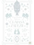 Craiasa Zapezii. Basme/Hans Christian Andersen