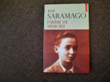 Farime de memorii - Jose Saramago RF22/0, 2009, Polirom