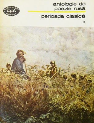 Antologie de poezie rusă. Perioada clasică ( vol. I ) foto