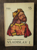 Vladislav I - Nicolae Constantinescu