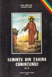 Ioan Mihaltan - Seminte din tarina cuminteniei (Vol. 3) - 1995, 536 pagini, brosata, romana