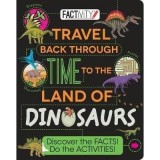 Cumpara ieftin Travel Back Through Time to the Land of Dinosaurs - Factivity