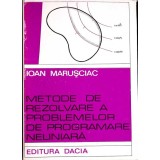 METODE DE REZOLVARE A PROBLEMELOR DE PROGRAMARE NELINIARA-IOAN MARUSCIAC-350654