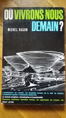 Michel Ragon - O&amp;ugrave; vivrons-nous demain? (1963) arhitectura futurista utopica RARA foto