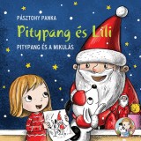 Pitypang &eacute;s a Mikul&aacute;s - Pitypang &eacute;s Lili - P&aacute;sztohy Panka