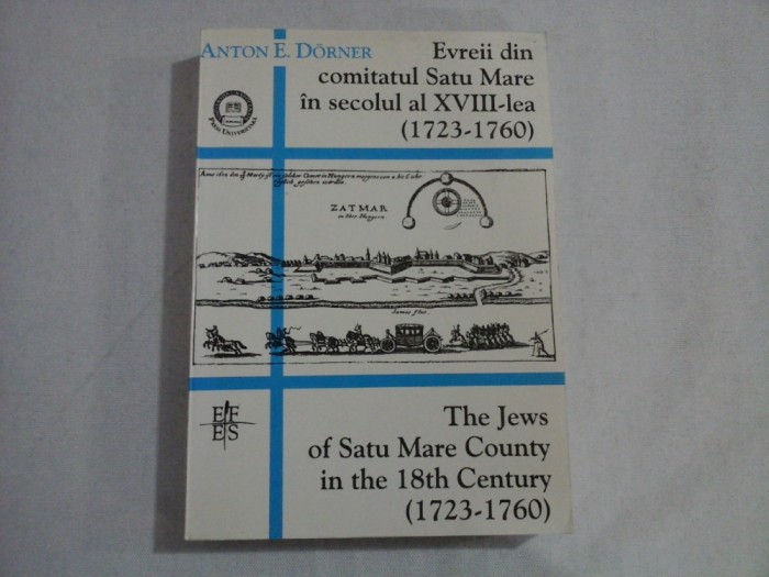 Evreii din comitatul Satu Mare in secolul al XVIII-lea (1723 - 1760) / The Jews of Satu Mare County in the 18th Century (1723 - 1760) - A