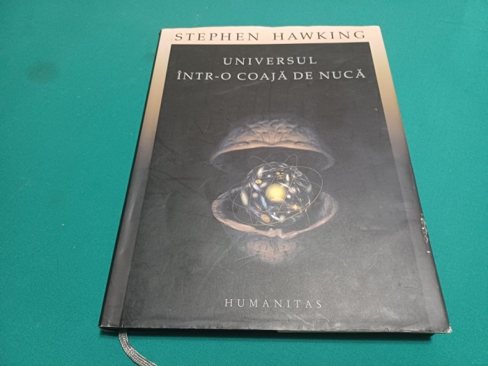 UNIVERSUL &Icirc;NTR-O COAJĂ DE NUCĂ / STEPHEN HAWKING/ 2006 * A
