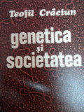 Genetica Si Societatea - Teofil Craciun ,548921, Albatros