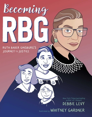 Becoming Rbg: Ruth Bader Ginsburg&amp;#039;s Journey to Justice foto
