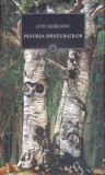 Padurea Spanzuratilor - Liviu Rebreanu, Editura Litera, 2010, Coperta Cartonata, Roman