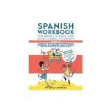 Spanish Workbook for Middle School and High School Students - Grades 6-12: Vocabulary building, grammar practice for homeschool or classroom + audio t