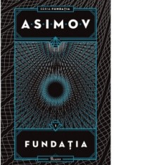 Fundatia I. Fundatia - Isaac Asimov, Mihai Dan Pavelescu