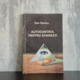 Dan Seracu - Autocontrol pentru avansați | autocontrol mental, Dan Seracu, ezoterism rom&acirc;nesc