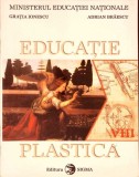 EDUCATIE PLASTICA, MANUAL PENTRU CLASA A VIII-A-GRATIA IONESCU, ADRIAN BRAESCU-334731