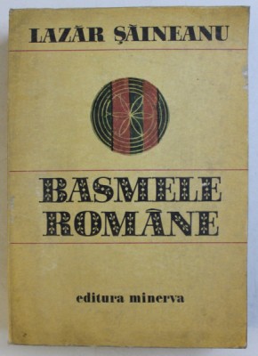 Lazăr Săineanu - Basmele rom&amp;acirc;ne foto