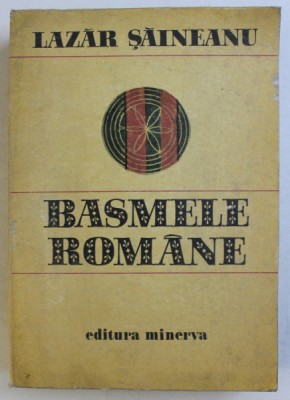 Lazăr Săineanu - Basmele rom&amp;acirc;ne foto