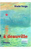 A Deauville. Poems - Stela Iorga, 2020