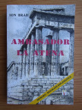 Ion Brad - Ambasador la Atena