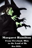 Margaret Hamilton: From Cleveland, Ohio to the Land of Oz