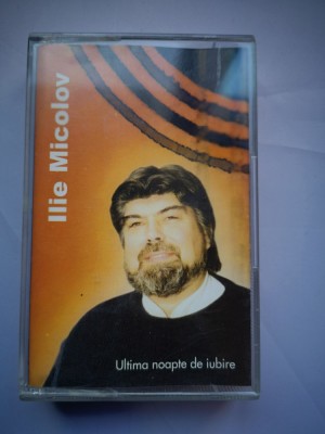 Caseta muzica (audio) Ilie Micolov - Ultima noapte de iubire foto